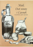 Miód ocet winny i czosnek Cudowne dary natury