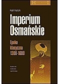 Imperium Osmańskie. Epoka klasyczna 1300-1600