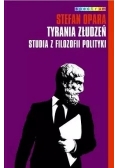 Tyrania złudzeń Studia z filozofii polityki
