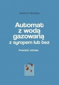 Automat z wodą gazowaną z syropem lub bez Powieść mińska