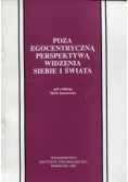 Poza egocentryczną perspektywą widzenia siebie i świata