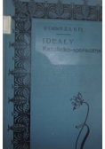 Ideały katolicko - społeczne, 1908 r.
