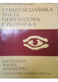 Chrześcijańska wizja odrodzenia człowieka