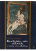 Bizantyńsko-ruskie malowidła w kaplicy Zamku Lubelskiego
