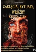 Zaklęcia, rytuały, wróżby. Księga Cieni
