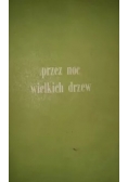Przez noc wielkich drzew