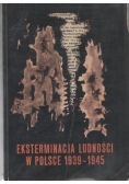 Eksterminacja ludności w Polsce 1939-1945
