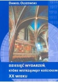 Dziesięć wydarzeń, które wstrząsnęły kościołem XX wieku