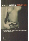 Gorący lód. 29 poważnych i niepoważnych opowiadań o miłości niemiłości