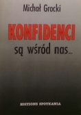 Konfidenci są wśród nas...