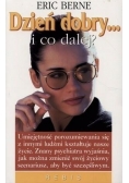 Dzień dobry... i co dalej ?