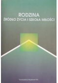 Rodzina źródło życia i szkoła miłości