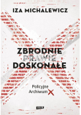 Zbrodnie prawie doskonałe Policyjne Archiwum X
