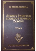 Żywoty świętych Starego i Nowego Zakonu , Tom I, Reprint 1862 r.