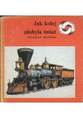 Jak kolej zdobyła świat
