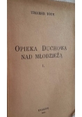 Opieka duchowa nad młodzieżą tom I,1940 r