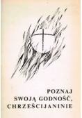 Poznaj swoją godność Chrześcijaninie