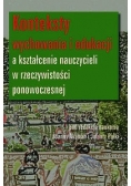 Konteksty wychowania i edukacji a kształcenie nauczycieli w rzeczywistości ponowoczesnej