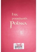 Jak powstała Polska