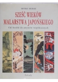 Murase Miyeko - Sześć wieków malarstwa japońskiego