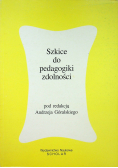 Szkice do pedagogiki zdolności