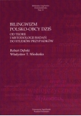 Bilingwizm polsko obcy dziś