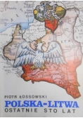 Polska-Litwa. Ostatnie sto lat