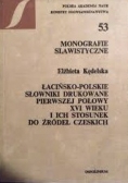 Łacińsko-Polskie słowniki drukowane pierwszej połowy XVI wieku i ich stosunek do źródeł Czeskich
