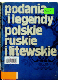 Podania i legendy polskie ruskie i litewskie