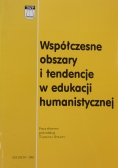 Współczesne obszary i tendencje w edukacji humanistycznej