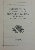 Interpretacja 12 rozdziału Apokalipsy św. Jana w świetle historii egzegezy