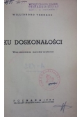Ku doskonałości, 1939r.