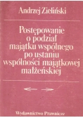 Postępowanie o podział majątku wspólnego po ustaniu wspólności majątkowej małżeńskiej