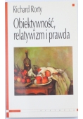 Obiektywność relatywizm i prawda