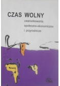 Czas wolny. Uwarunkowania społeczno-ekonomiczne i przyrodnicze