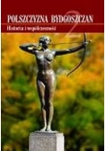 Polszczyzna Bydgoszczan. Historia i współczesność
