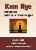 Kum Nye. Tybetańskie ćwiczenia relaksacyjne
