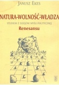 Natura wolność władza Studium z dziejów myśli politycznej renesansu