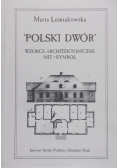 "Polski dwór": wzorce architektoniczne, mit, symbol
