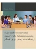 Stałe cechy osobowości nauczyciela determinantami jakości jego pracy zawodowej