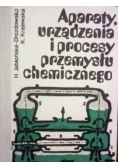 Aparaty, urządzenia i procesy przemysłu chemicznego
