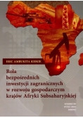 Rola bezpośrednich inwestycji zagranicznych w rozwoju gospodarczym krajów Afryki Subsaharyjskiej