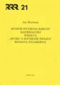 Sposób istnienia rzeczy materialnej według "Sporu o istnienie świata" Romana Ingardena