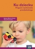 Ku dziecku. Program wychowania przedszkolnego