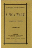 Z pola walki.Książeczka pierwsza..reprint wydania z 1886 r.