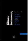 Kultura poznania siebie Upadek czy rozwój
