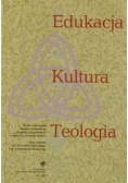 Edukacja, kultura, teologia. Studia ofiarowane Księdzu Profesorowi Jerzemu Bagrowiczowi z okazji 65. rocznicy urodzin