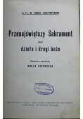 Przenajświętszy sakrament czyli dzieła i drogi Boże 1907 r.