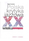 Polska krytyka jazzowa XX wieku Zagadnienia i postawy