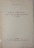 Eschatologia. Rzeczy ostateczne człowieka i świata